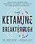 The Ketamine Breakthrough: ...