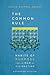 The Common Rule: Habits of Purpose for an Age of Distraction