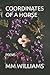 Coordinates of a Horse by M.M. Williams
