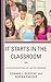 It Starts in the Classroom by Edward F Deroche