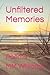 Unfiltered Memories: Poems