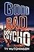 Good Bad Psycho: Fury Trilogy Book 3 (Abby Kane FBI Thriller)