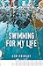 Swimming for My Life: A Memoir