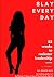 Slay Every Day: 52 Weeks to...