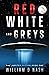 Red, White, and Greys by William Nash
