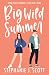 Big Wild Summer (Love on Summer Break, #3)