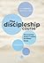 The Discipleship Course: Di...