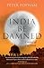 India Be Damned: A Novel of...