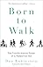 Born to Walk: The Transformative Power of a Pedestrian ACT