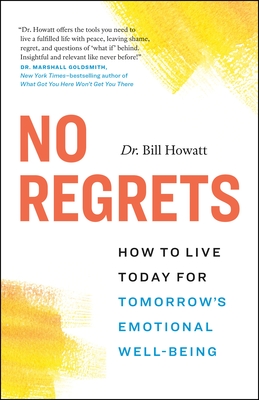 Read No Regrets: How to Live Today for Tomorrow’s Emotional Well-Being (The Break Through Series)