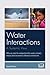 Water Interactions: A Systemic View: Why We Need to Comprehend the Water-climate-energy-food-economics-lifestyle Connections