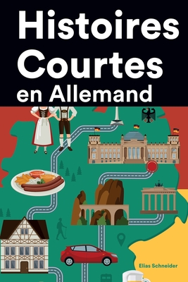 Histoires Courtes en Allemand: Apprendre l’Allemand facilement en lisant des histoires courtes (French Edition)