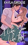 I Like You Like That