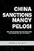 China sanctions Nancy Pelosi: The True Reasons For The Sanctions Following Her Trip To Taiwan