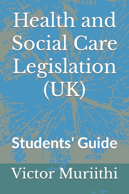 Health and Social Care Legislation (UK): Students' Guide