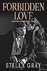 Forbidden Love by Stella Gray