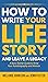 How to Write Your Life Stor...