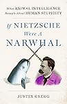 If Nietzsche Were...