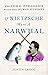 If Nietzsche Were a Narwhal by Justin Gregg