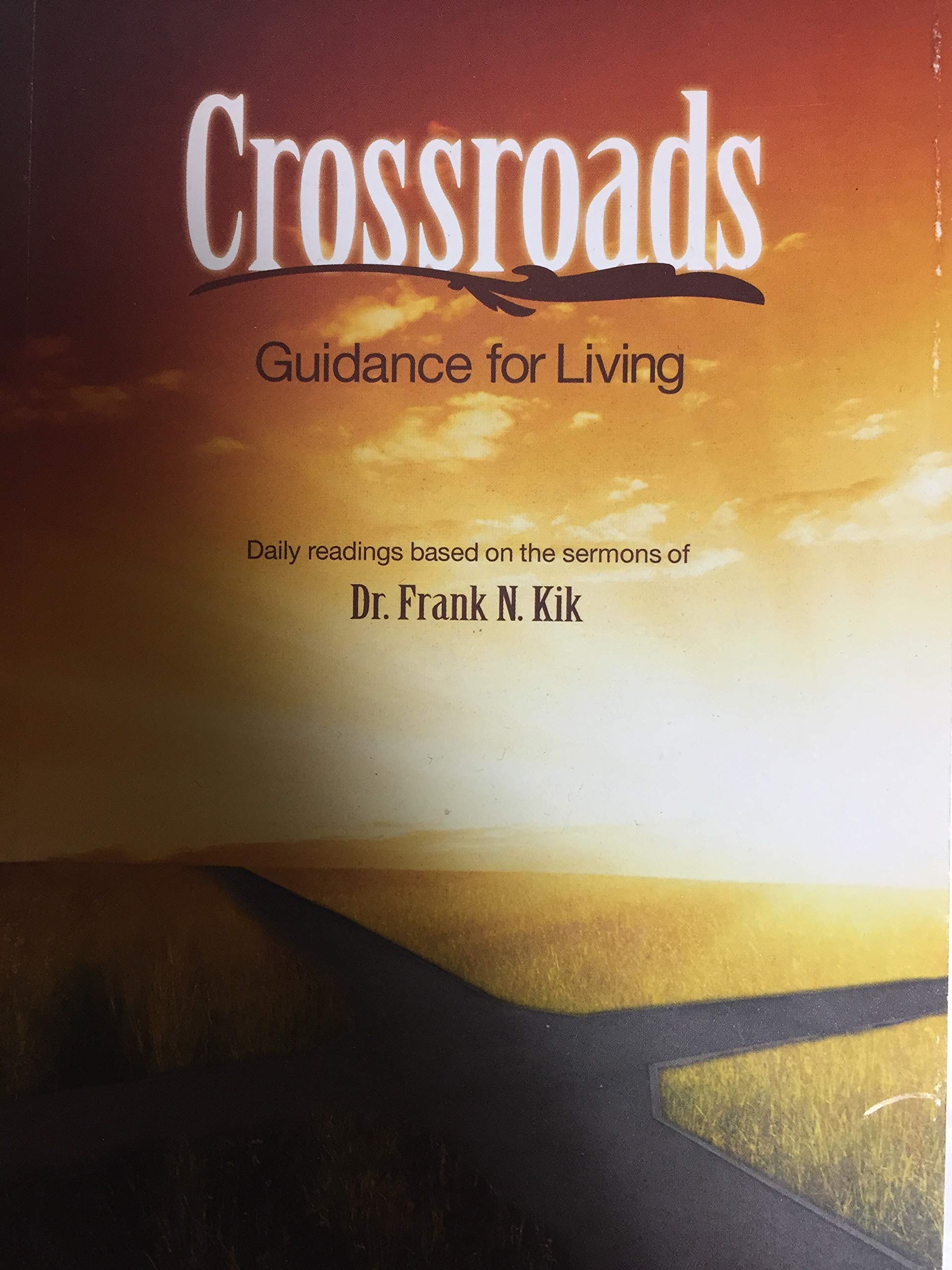 Crossroads - Guidance for Living (Daily Readings Based on the Sermons of Dr. Frank N. Kik)