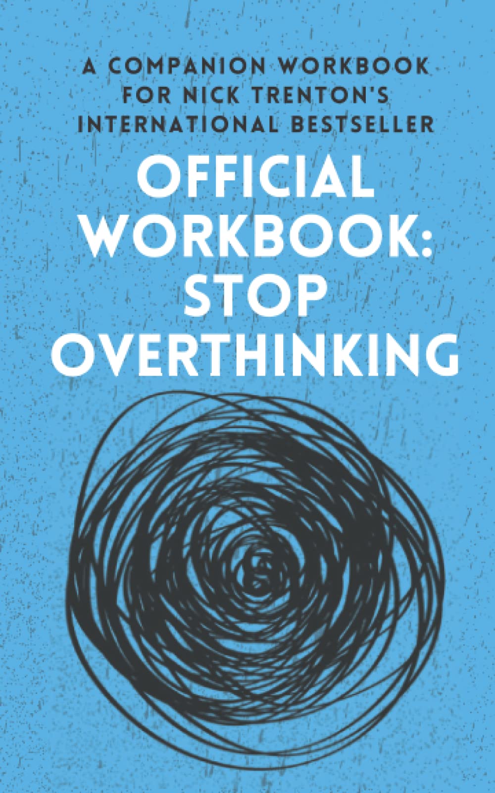 Official Workbook for Stop Overthinking: A Companion Workbook for The Path to Calm (Paperback)