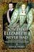 The Son That Elizabeth I Ne...