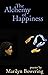 The Alchemy of Happiness