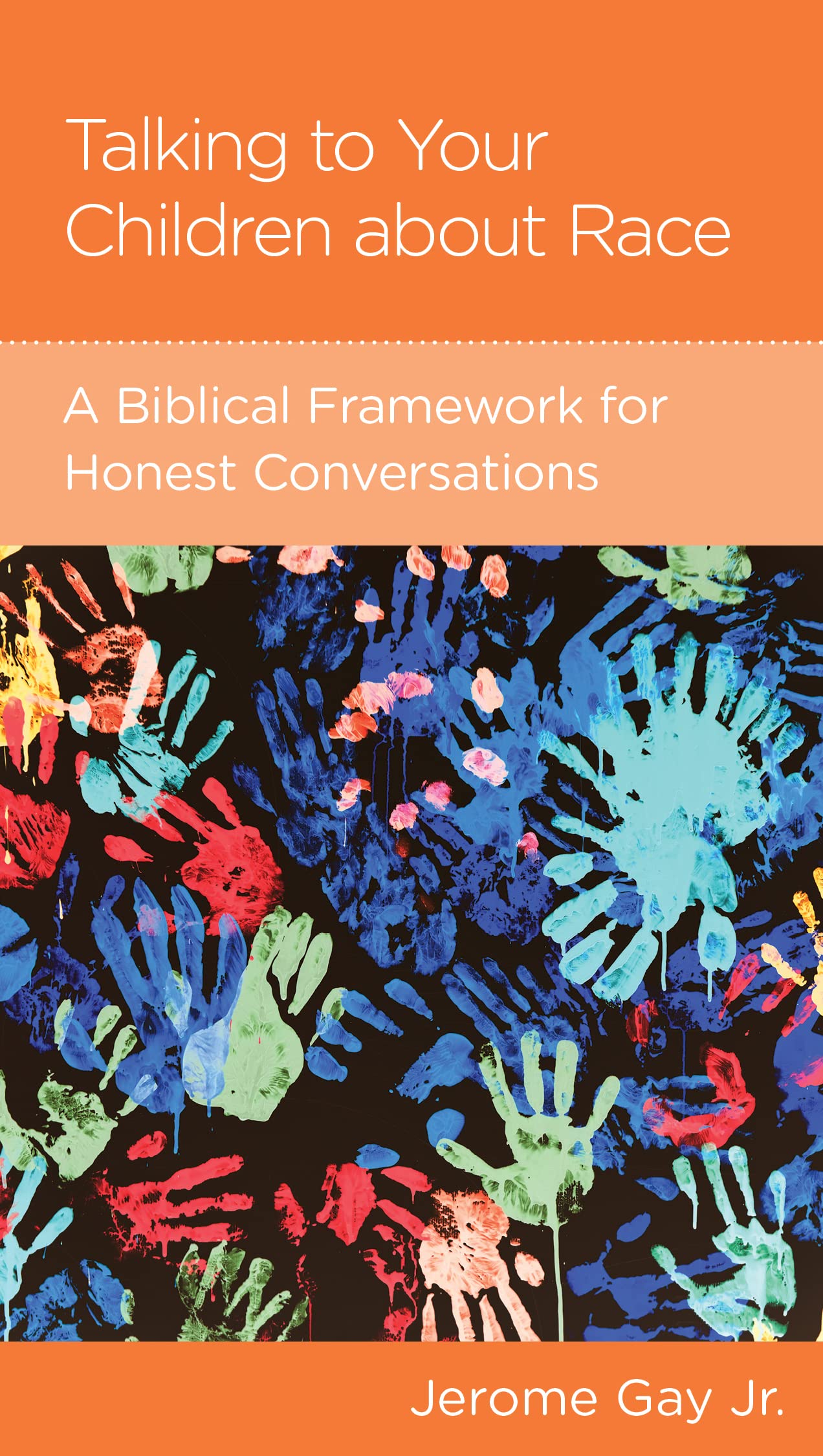 Talking to Your Children about Race: A Biblical Framework for Honest Conversations (Kindle Edition)