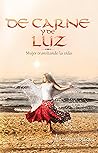 De Carne y de Luz: Mujer transitando la vida (Spanish Edition)