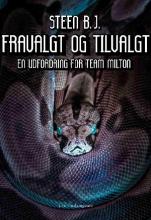 Fravalgt og tilvalgt (En udfordring for Team Milton, #25)