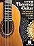 Flamenco Guitar: Technique, Theory and Etudes