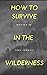 How to Survive in the Wilde...