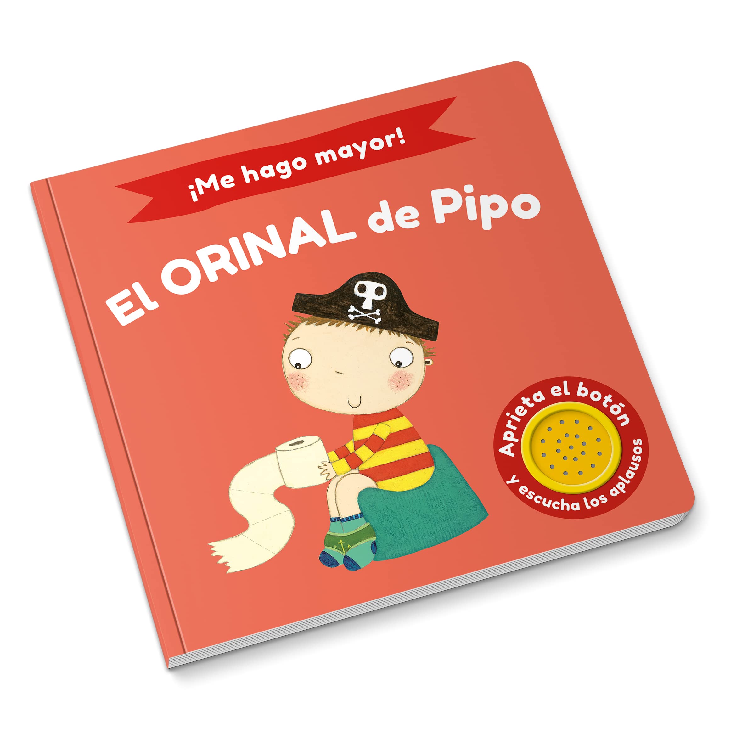 ¡Me hago mayor! - El orinal de Pipo: Aprieta el botón y escucha (Board book)