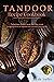 Tandoor recipes cookbook: Delecious dishes from the clay oven (including advice for beginners and nutritional information)