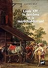 Louis XIV, le fantôme et le maréchal-ferrant (French Edition)