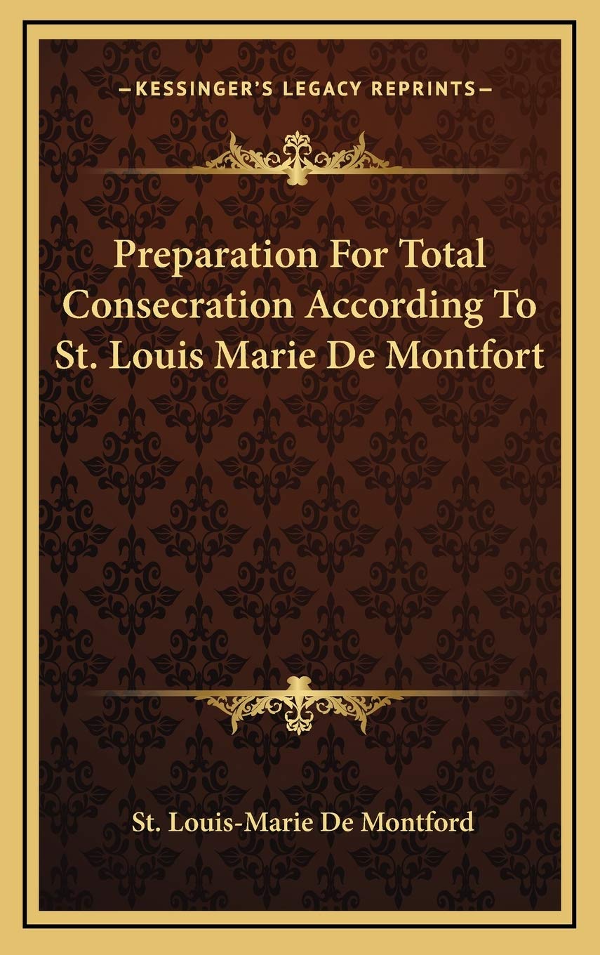 Preparation For Total Consecration According To St. Louis Marie De Montfort (Hardcover)