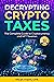 Decrypting Crypto Taxes: Th...