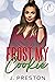 Frost My Cookie by J.  Preston