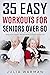 35 Easy Workouts for Senior...