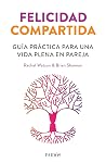 Felicidad compartida: Guía práctica para una vida en pareja (Spanish Edition)