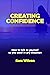 Creating Confidence: How to...