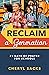 Reclaim a Generation: 21 Da...