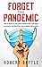 Forget the Pandemic by Robert Battle