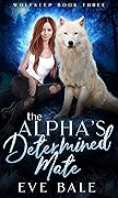 The Alpha's Determined Mate