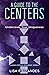 A Guide To The Centers: Unc...