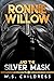 Ronnie Willow and the Silver Mask by W. S. Childress