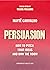 Persuasion: How To Pitch Yo...
