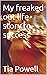 My freaked out life story to success by Tia Powell