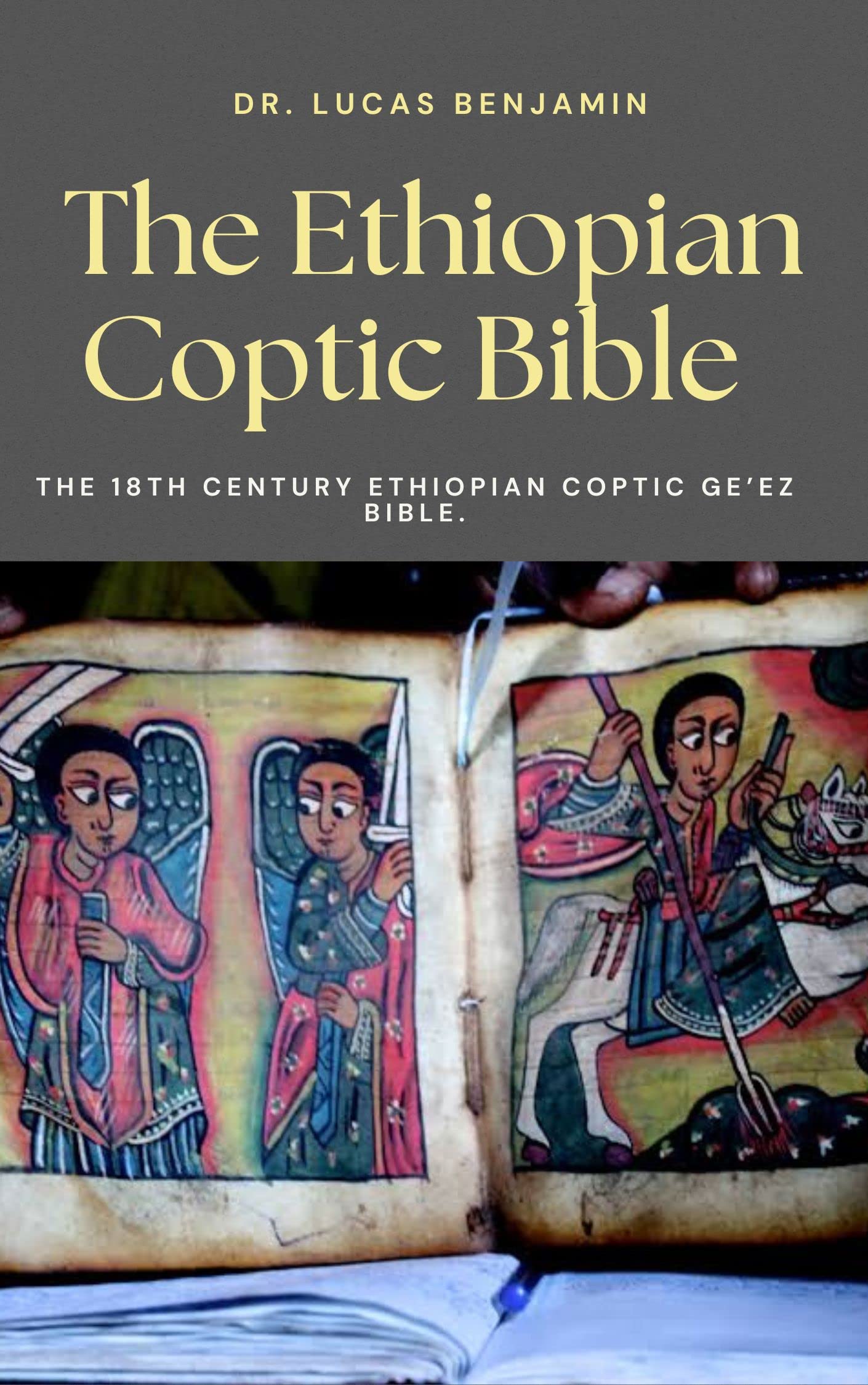 The Ethiopian Coptic Bible: The 18th century Ethiopian Coptic Ge’ez Bible. (Kindle Edition)