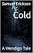 Cold by Samuel Erickson